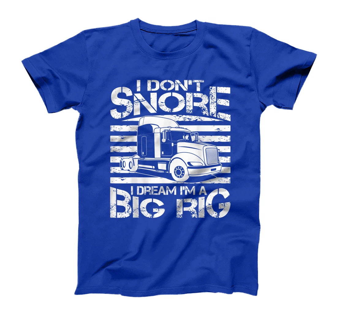 Funny I Don't Snore Trucker Gift For Men Big Rig Cool Truck T-Shirt