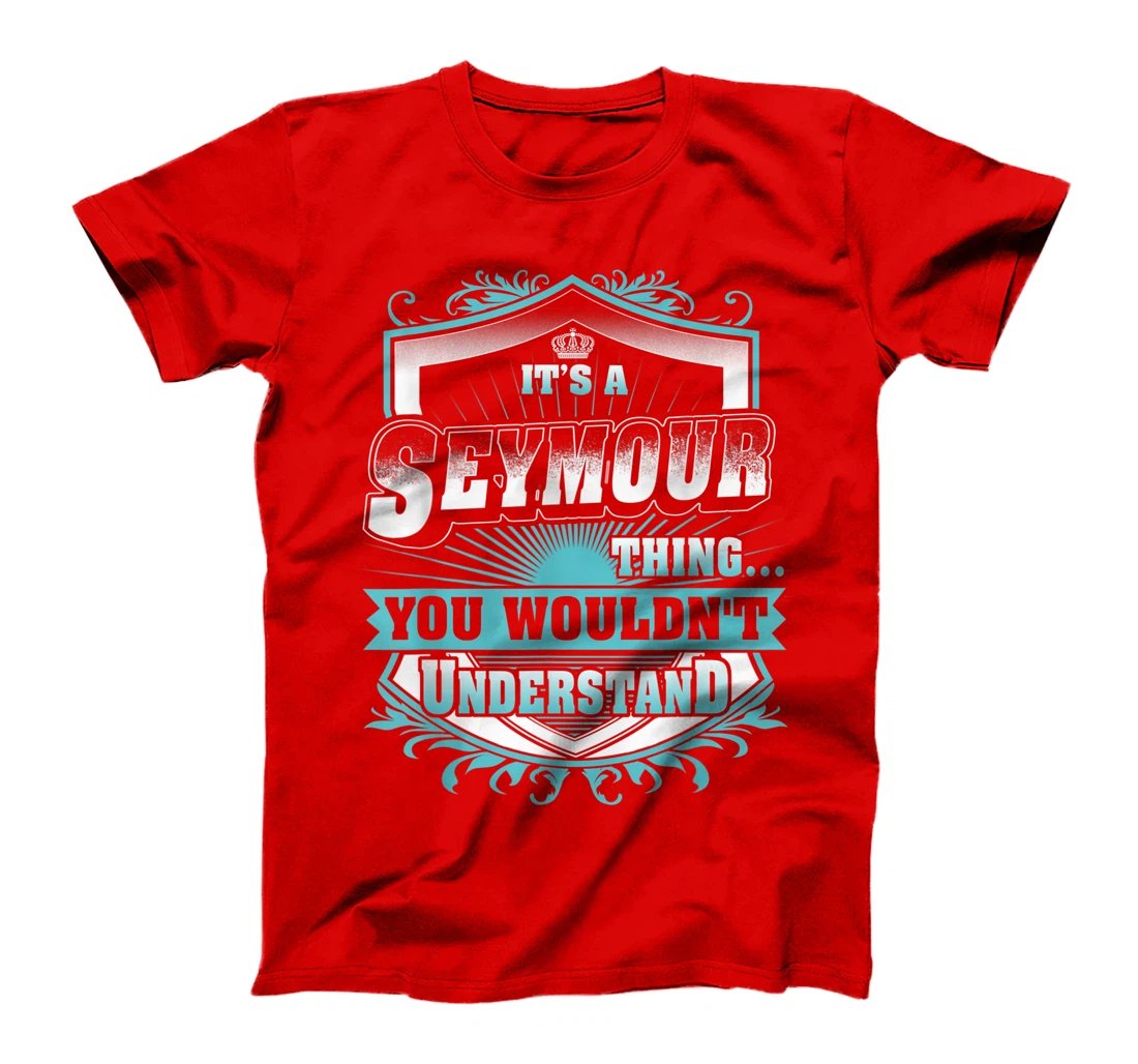 Best gift for SEYMOUR- SEYMOUR named T-Shirt
