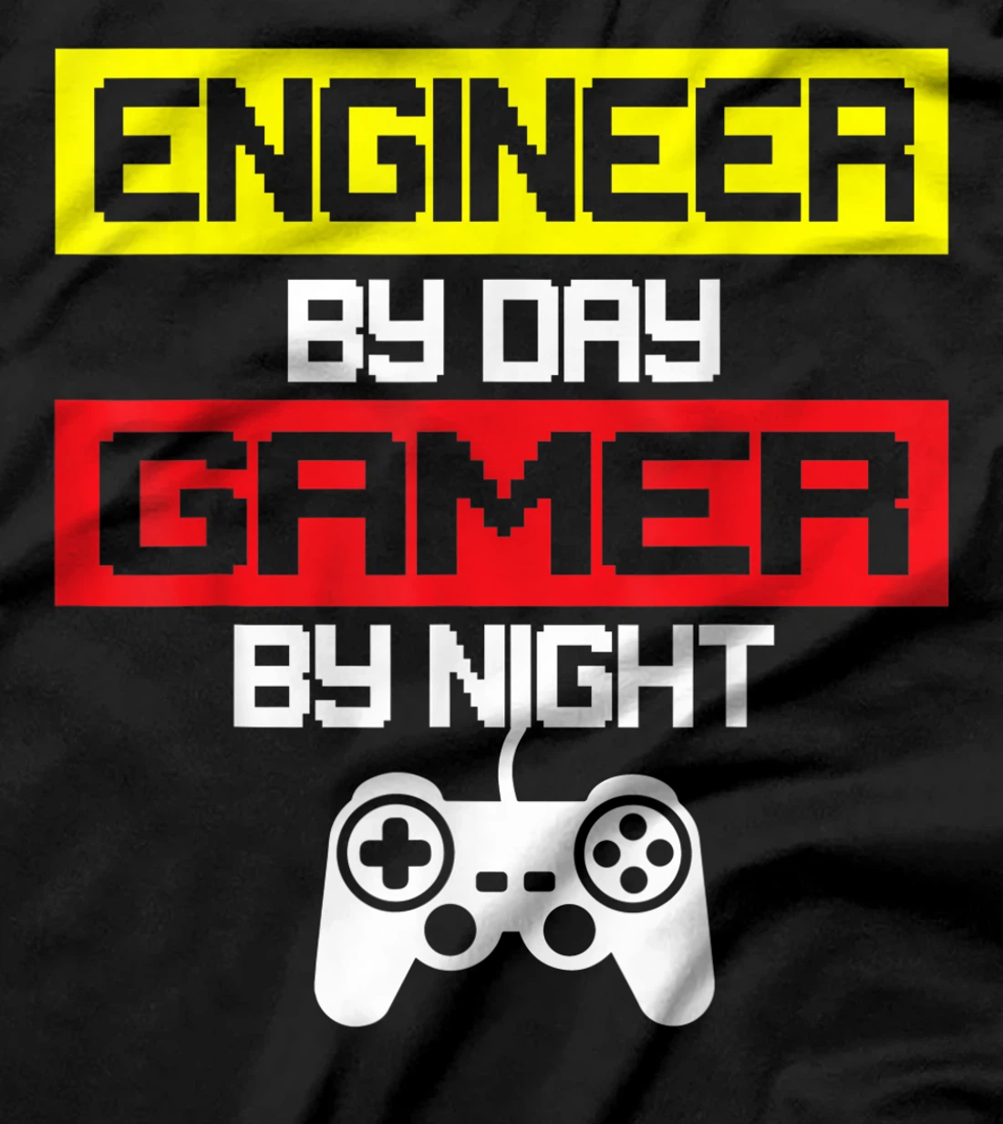 Cool Engineer By Day Gamer By Night Video Game Player Gift T-Shirt