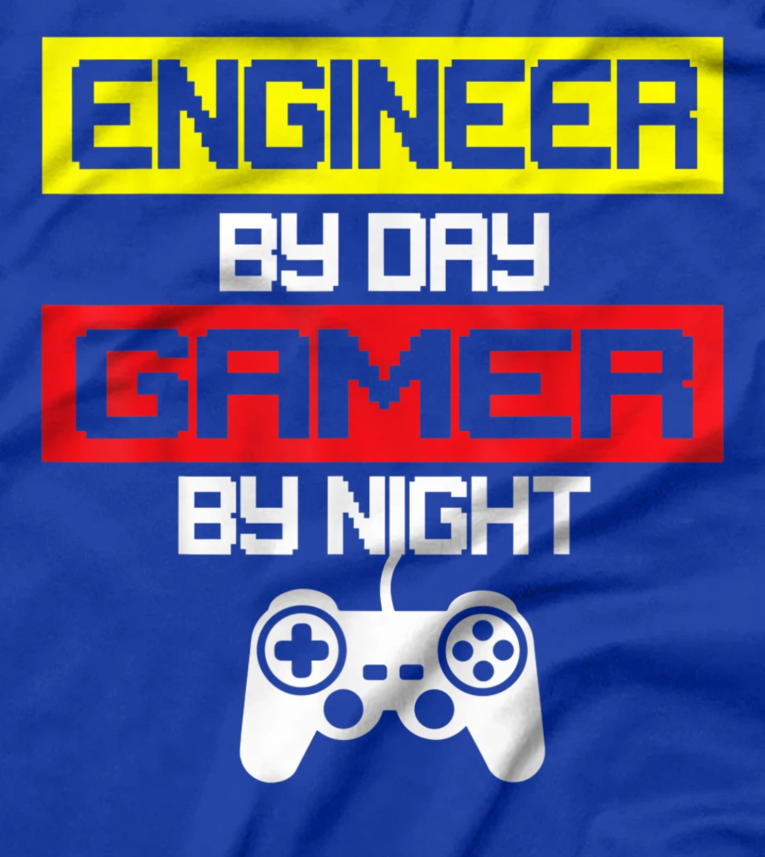 Cool Engineer By Day Gamer By Night Video Game Player Gift T-Shirt