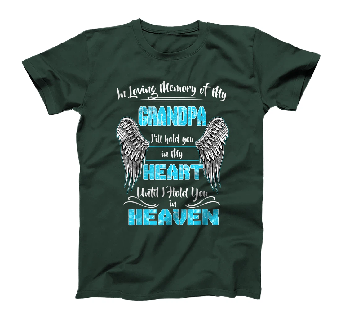 In Loving Memory of my Grandpa Until I Hold You in my Heaven T-Shirt
