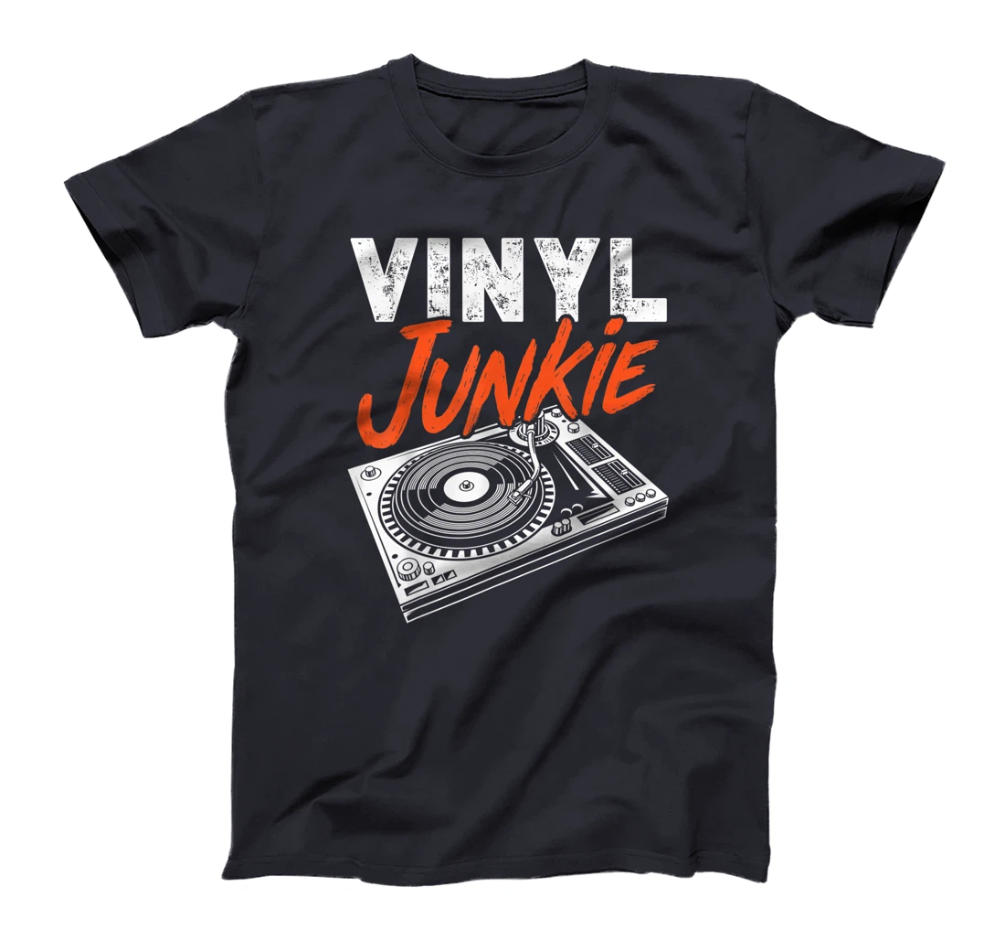 Funny Vinyl Junkie Gift For Music Record Lover Men Women T-Shirt