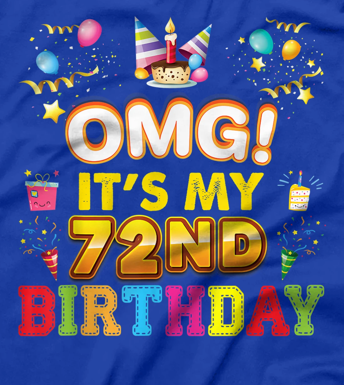 OMG It's My 72nd Birthday Happy Vintage 72 Years Old Perfect T-Shirt