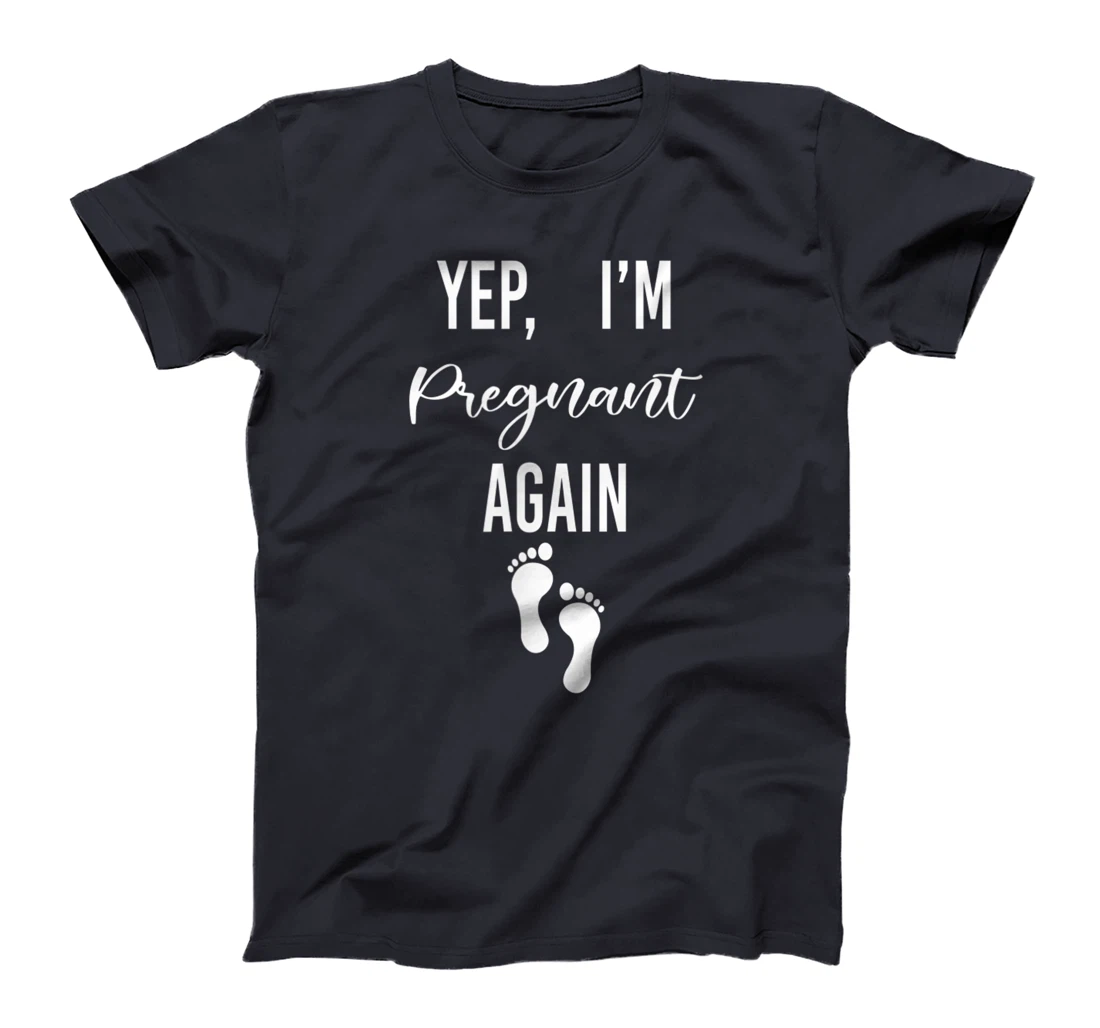 Yep I'm Pregnant Again pregnancy Announcement Pregnancy Moth T-Shirt