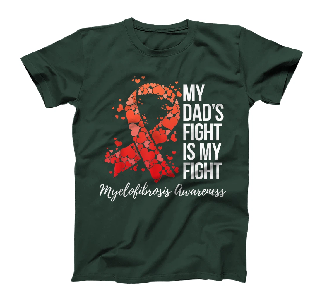 My Dad’s Fight Is My Fight Myelofibrosis Awareness T-Shirt