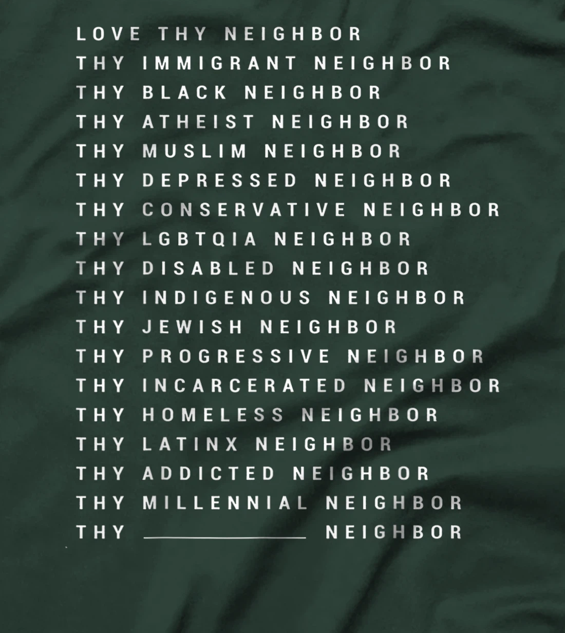 Love Thy Neighbor Thy Immigrant Neighbor Thy Black Neighbor T-Shirt