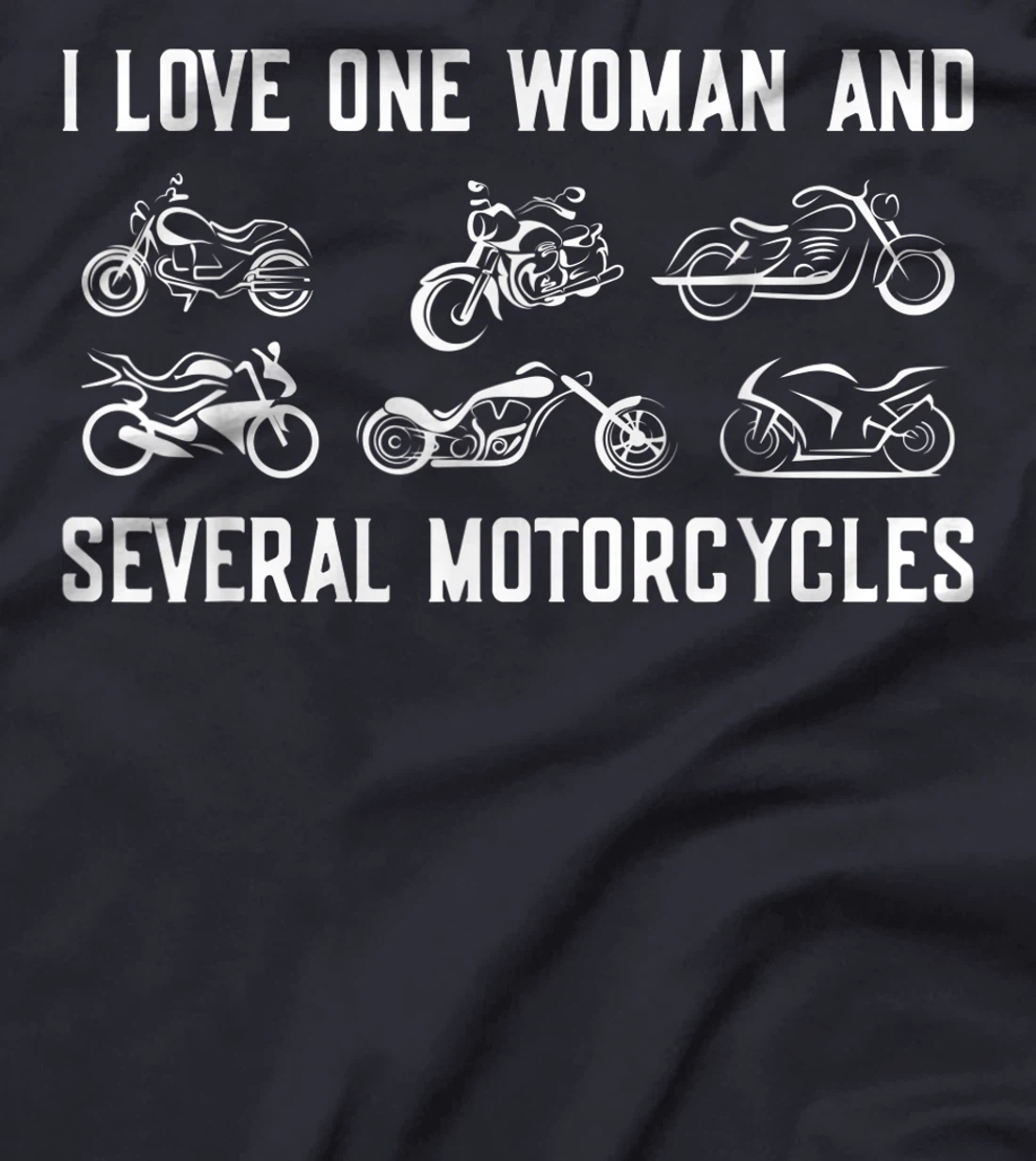 Mens Bike Riding I Love One Woman and Several Motorcycles Rider T-Shirt