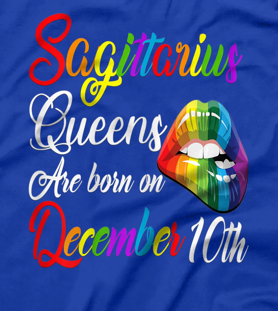 Womens Queens Are Born on December 10th Rainbow LIps Sagittarius T-Shirt