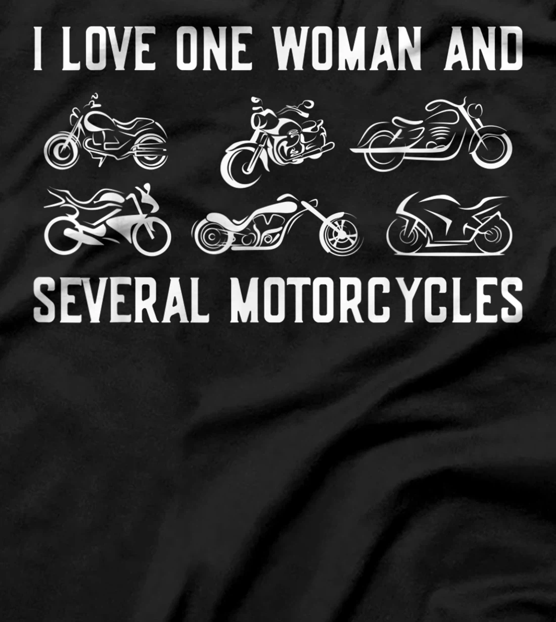 Mens Bike Riding I Love One Woman and Several Motorcycles Rider T-Shirt
