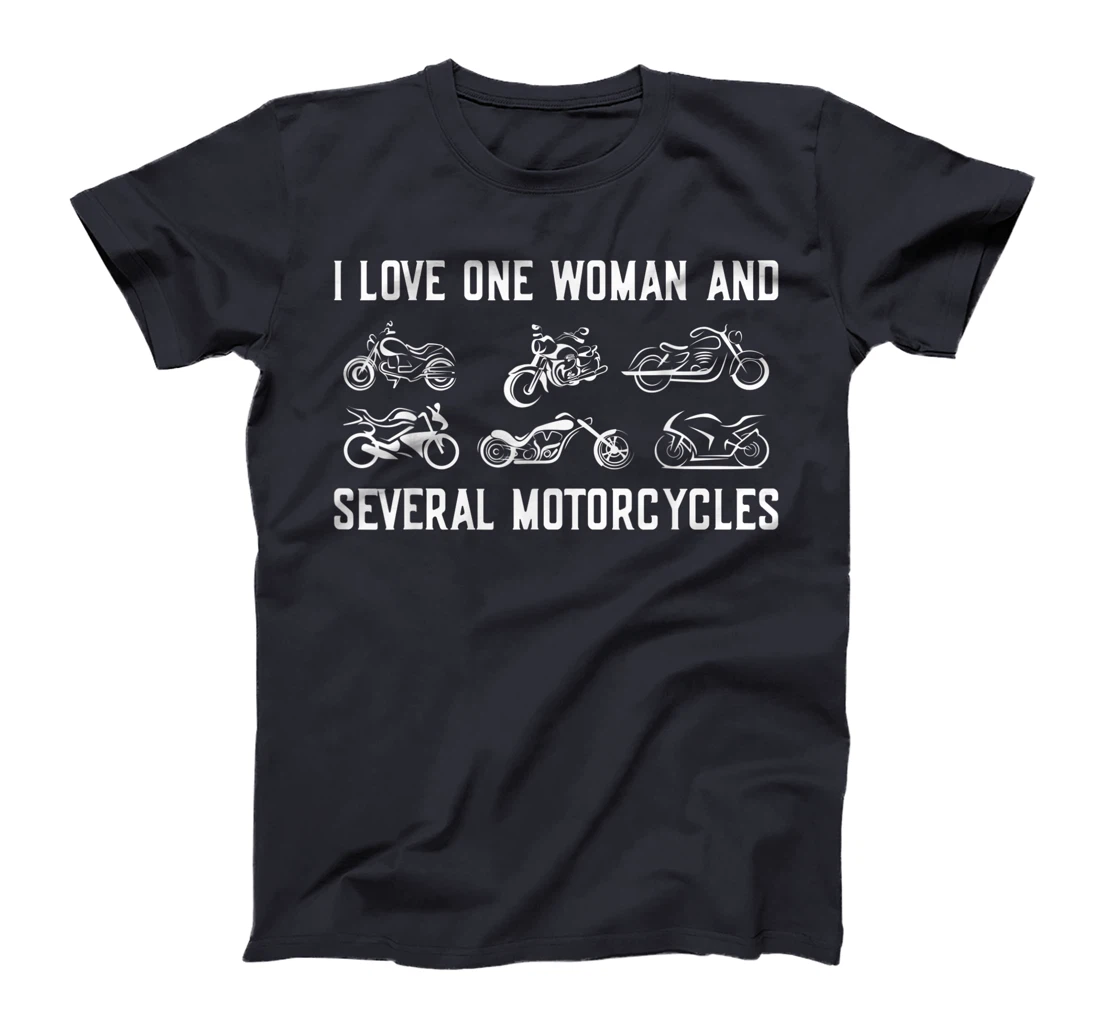 Mens Bike Riding I Love One Woman and Several Motorcycles Rider T-Shirt