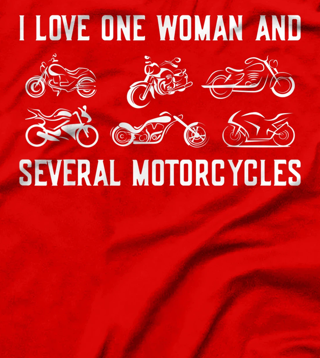 Mens Bike Riding I Love One Woman and Several Motorcycles Rider T-Shirt