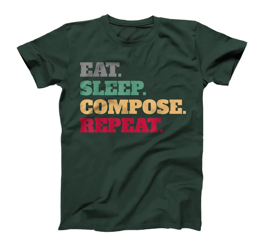 Eat Sleep Compose Repeat Gift Idea Composer T-Shirt