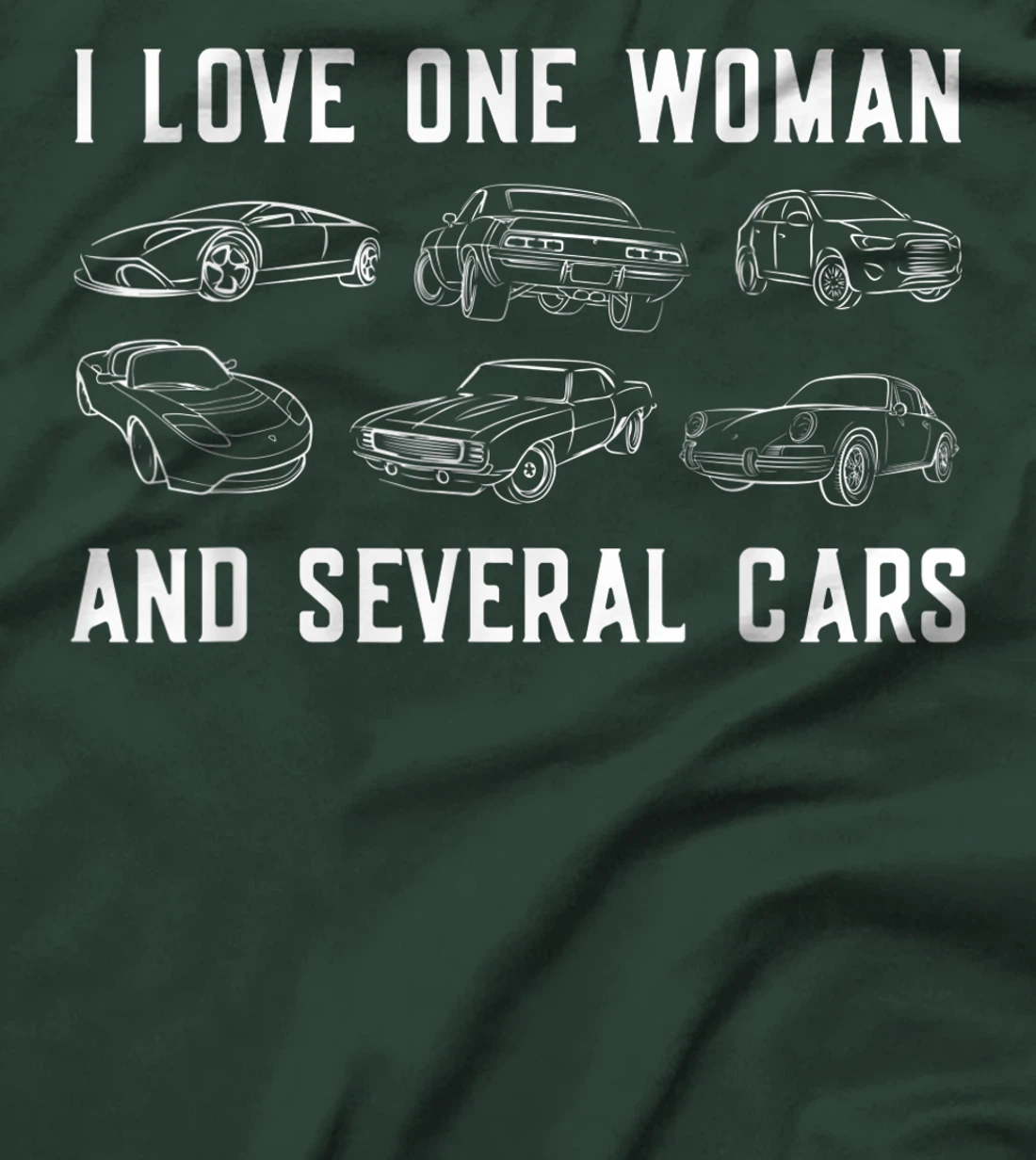 I Love One Woman and Several Cars Auto Enthusiast Car Guy T-Shirt