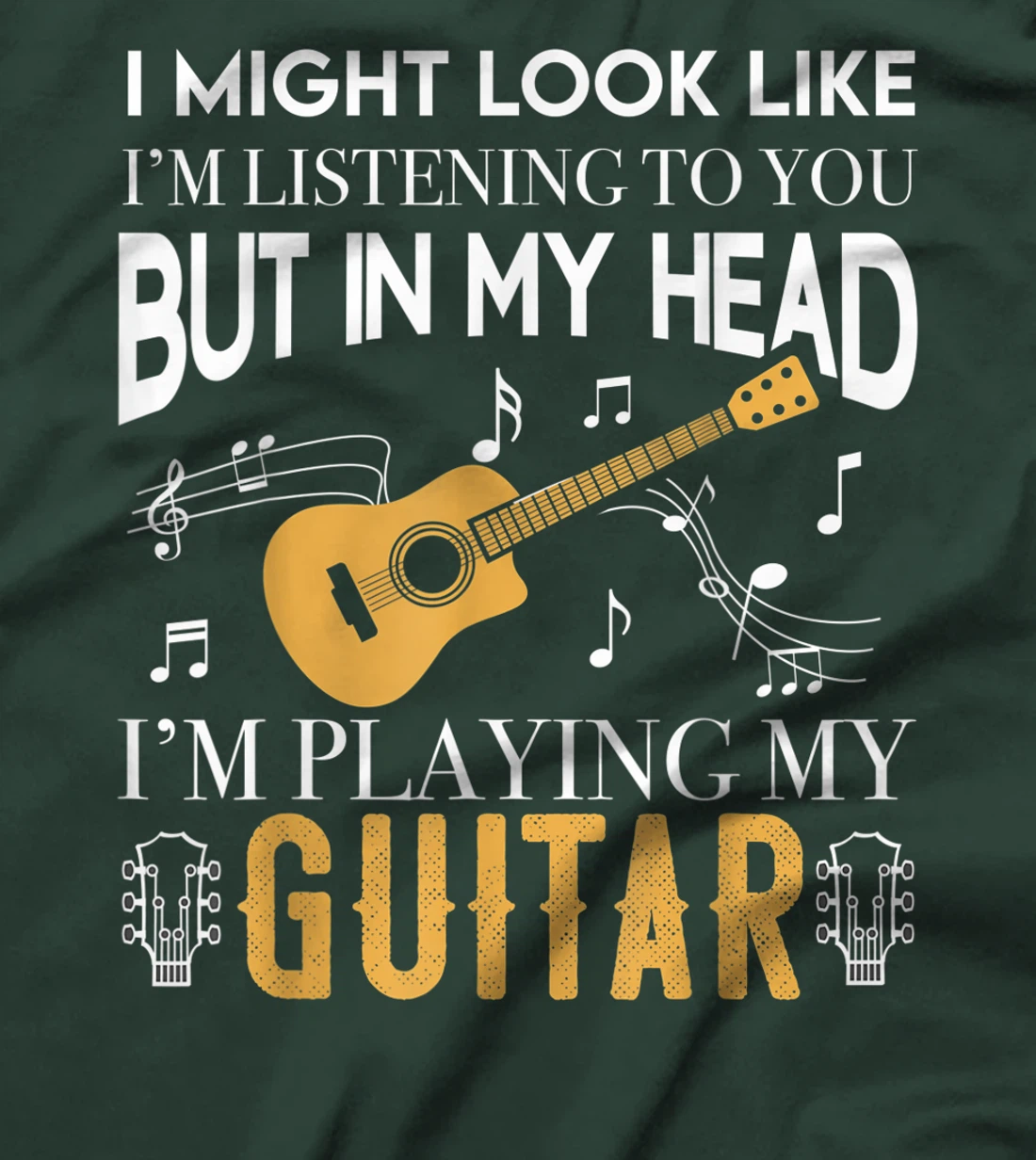 I Might Look Like Im Listening To You Guitar Gift Guitarist T-Shirt