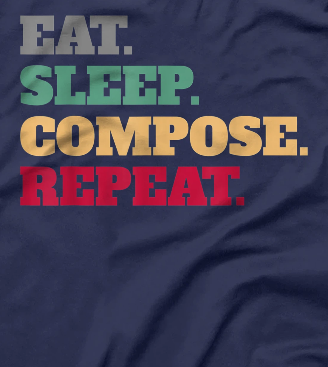 Eat Sleep Compose Repeat Gift Idea Composer T-Shirt