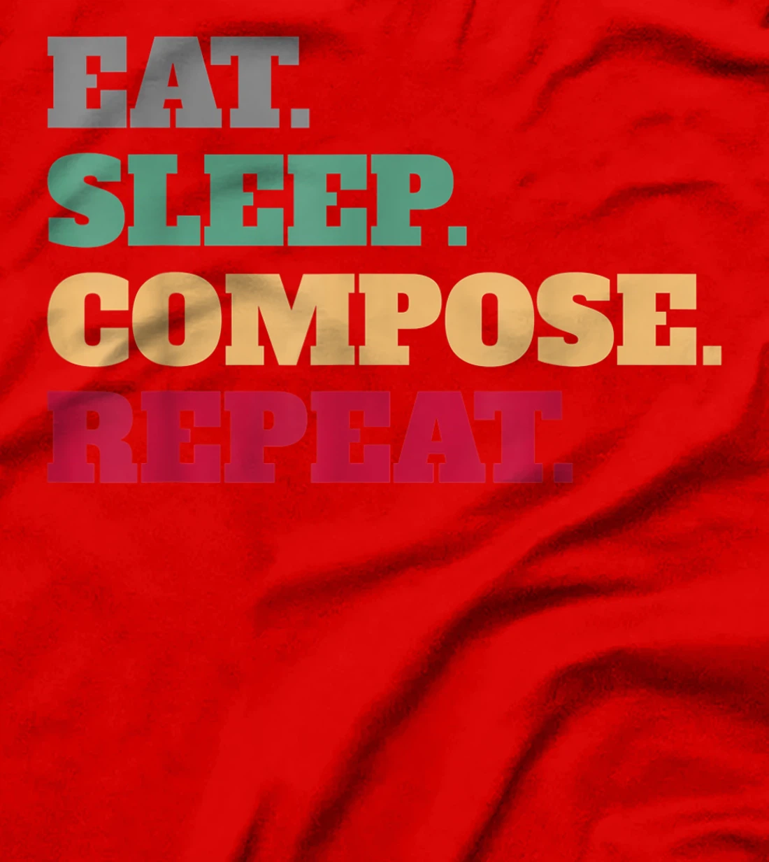 Eat Sleep Compose Repeat Gift Idea Composer T-Shirt