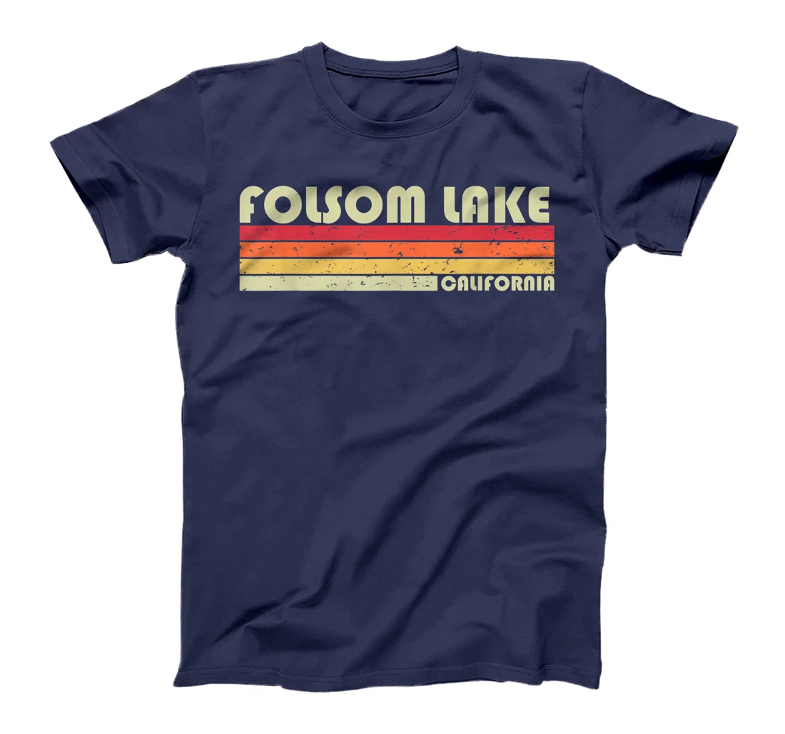 FOLSOM LAKE CALIFORNIA Funny Fishing Camping Summer Gift T-Shirt