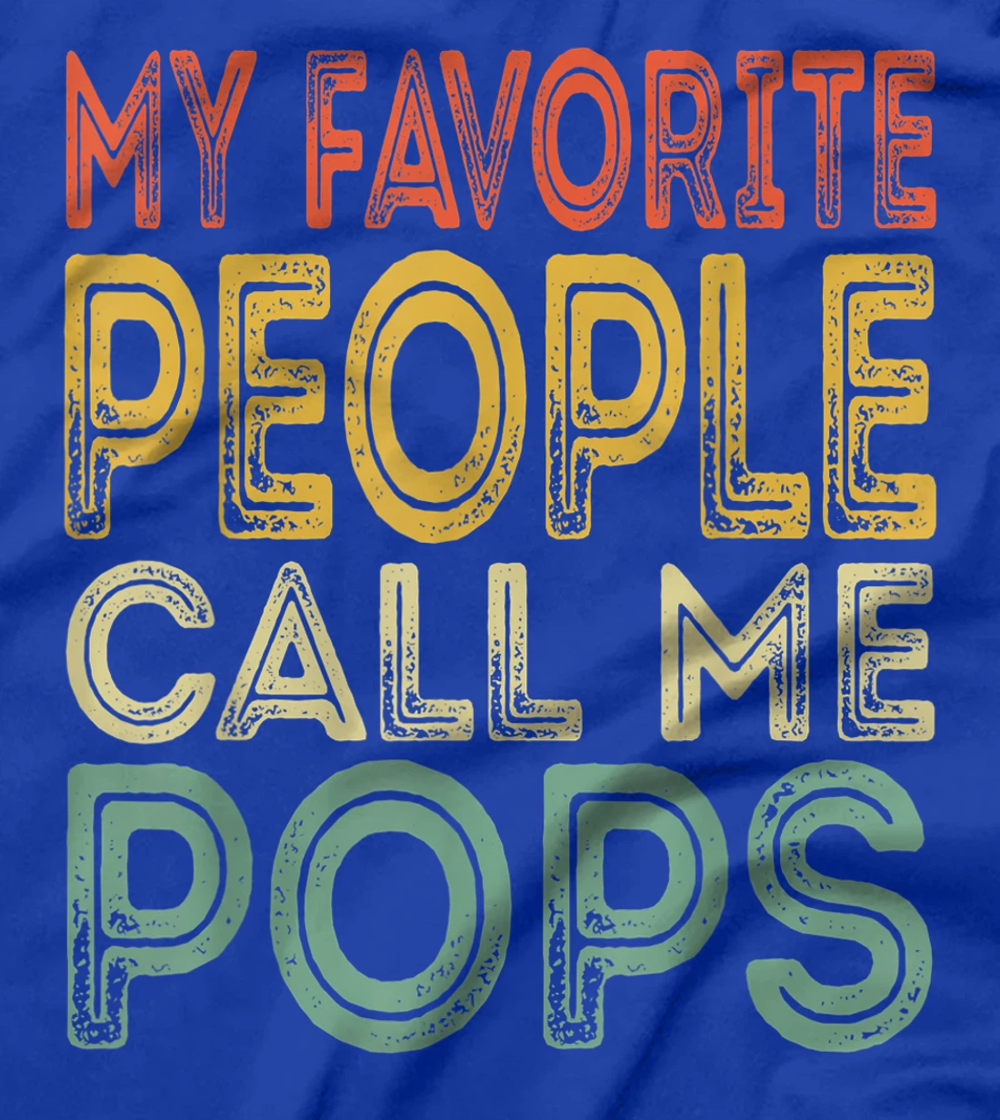 Mens My Favorite People Call Me Pops Funny Dad Papa Grandpa Gifts T-Shirt