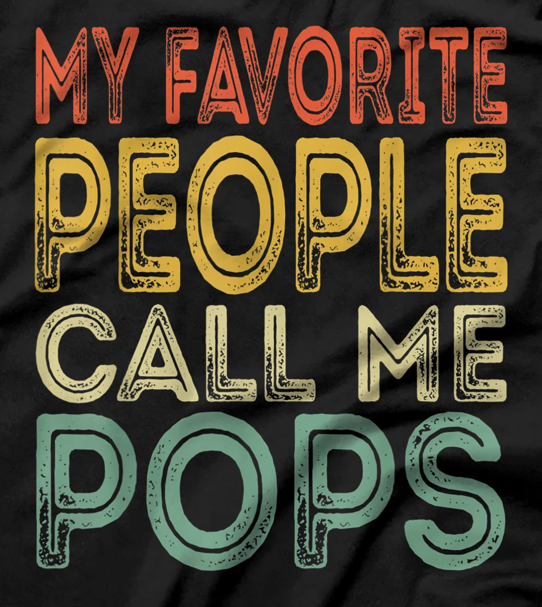 Mens My Favorite People Call Me Pops Funny Dad Papa Grandpa Gifts T-Shirt