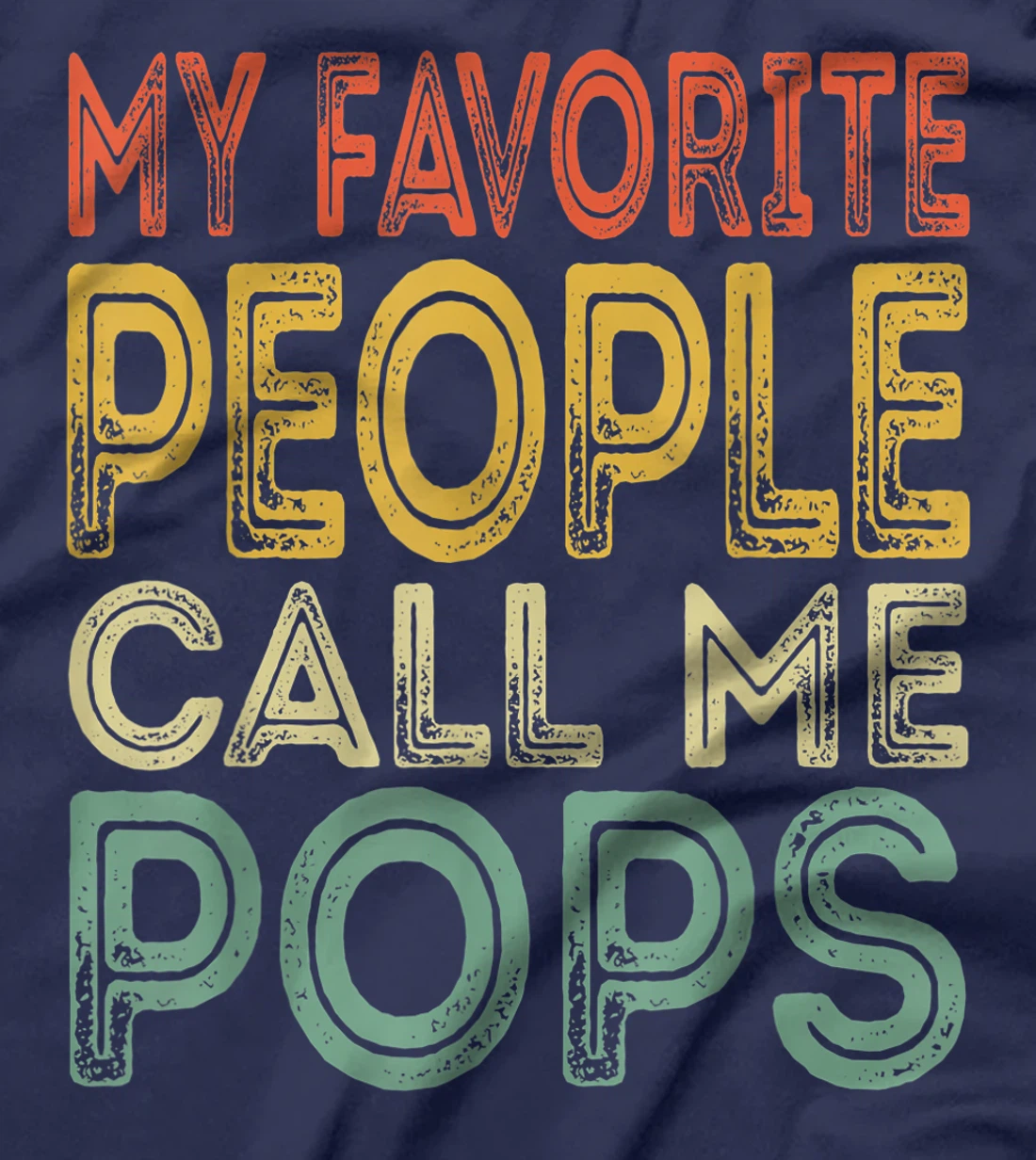 Mens My Favorite People Call Me Pops Funny Dad Papa Grandpa Gifts T-Shirt