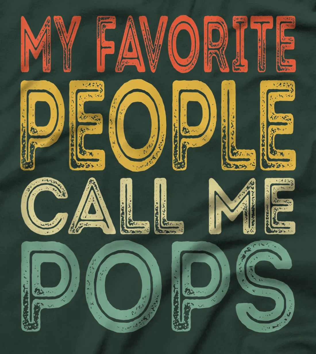 Mens My Favorite People Call Me Pops Funny Dad Papa Grandpa Gifts T-Shirt