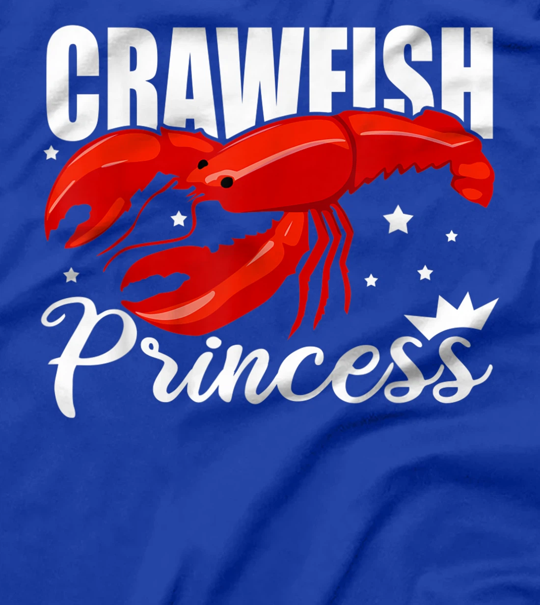 Funny Crawfish Gift For Women Cool Crawfish Princess Girls T-Shirt