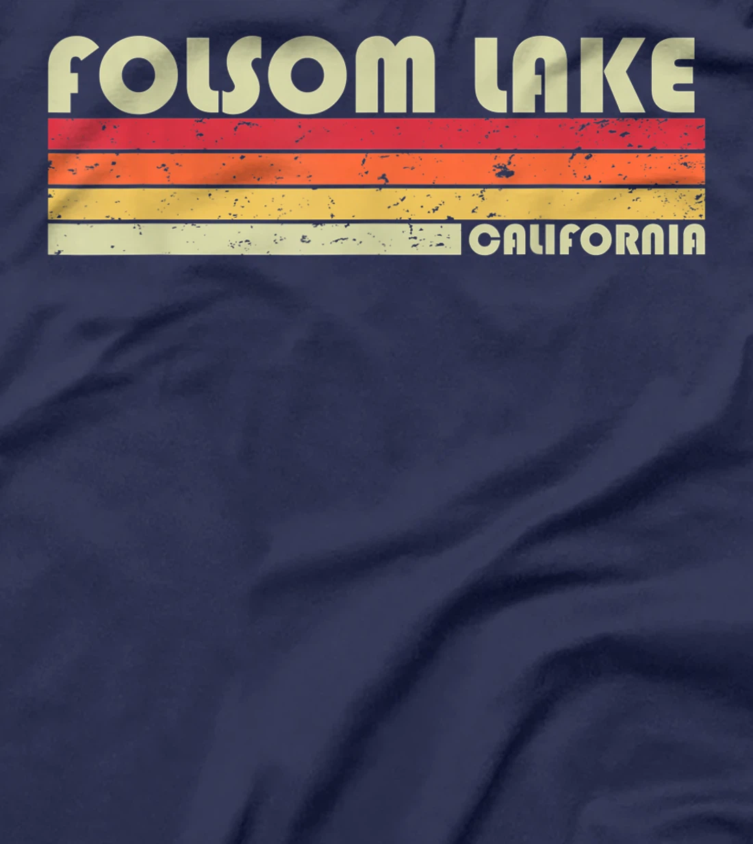 FOLSOM LAKE CALIFORNIA Funny Fishing Camping Summer Gift T-Shirt