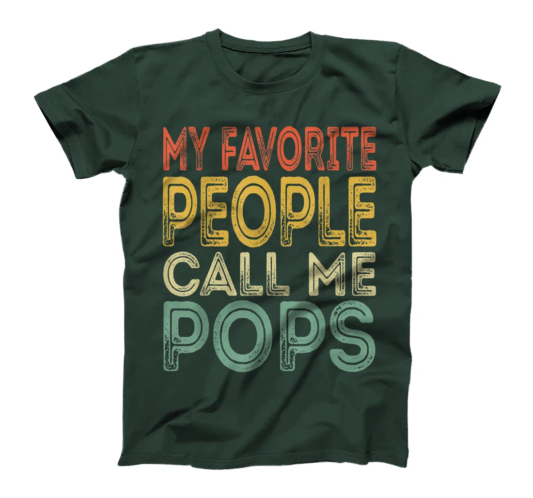 Mens My Favorite People Call Me Pops Funny Dad Papa Grandpa Gifts T-Shirt