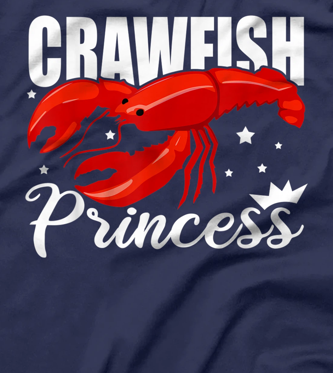 Funny Crawfish Gift For Women Cool Crawfish Princess Girls T-Shirt