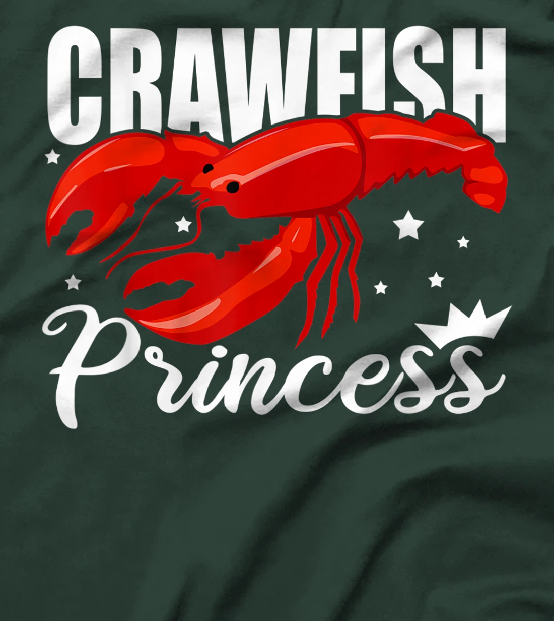 Funny Crawfish Gift For Women Cool Crawfish Princess Girls T-Shirt