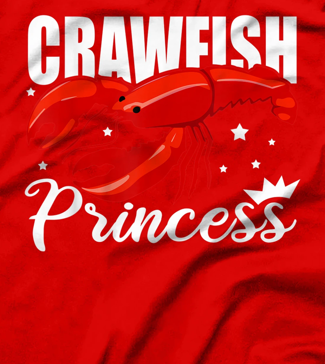 Funny Crawfish Gift For Women Cool Crawfish Princess Girls T-Shirt