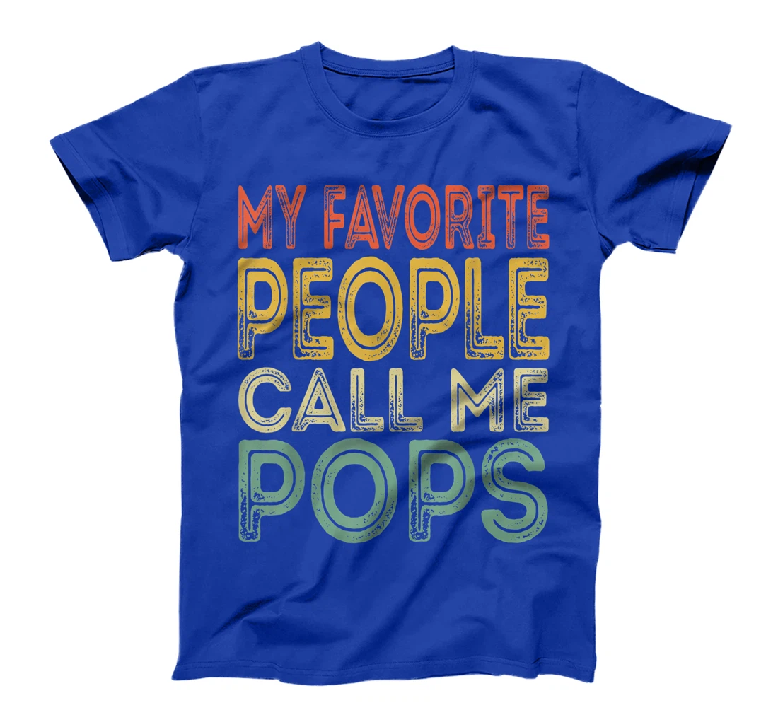 Mens My Favorite People Call Me Pops Funny Dad Papa Grandpa Gifts T-Shirt