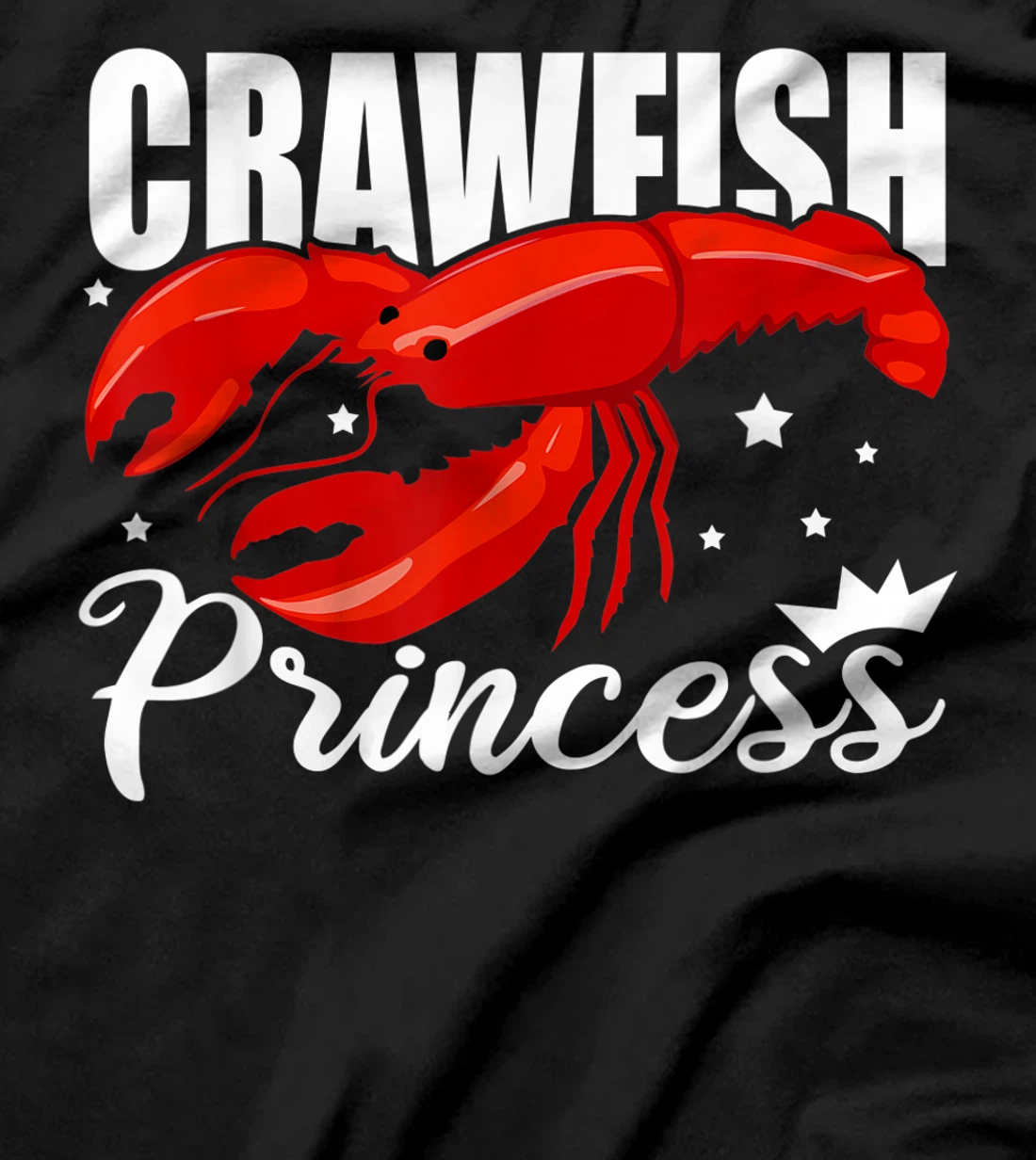 Funny Crawfish Gift For Women Cool Crawfish Princess Girls T-Shirt