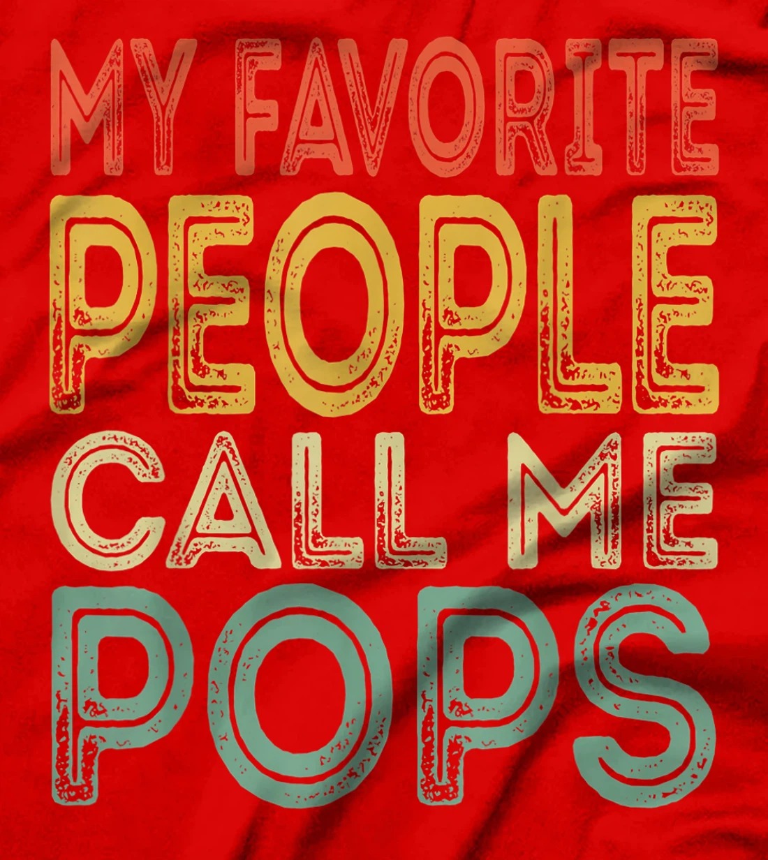 Mens My Favorite People Call Me Pops Funny Dad Papa Grandpa Gifts T-Shirt