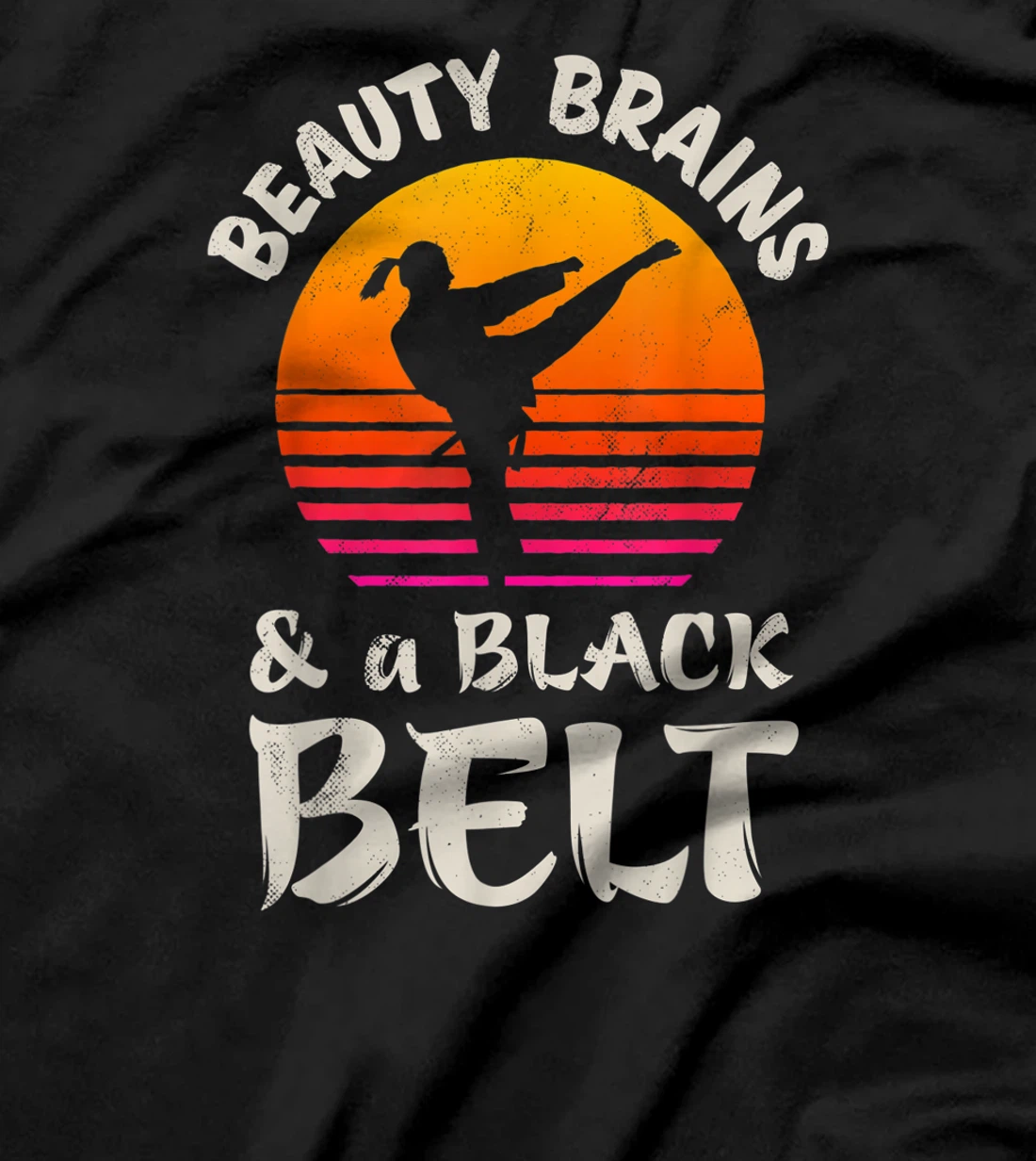 Beauty Brains And A Black Belt Karate Girl Martial Arts Gift T-Shirt