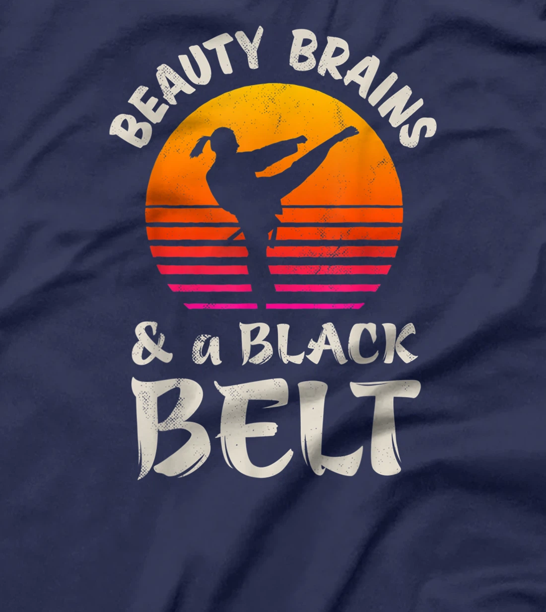 Beauty Brains And A Black Belt Karate Girl Martial Arts Gift T-Shirt