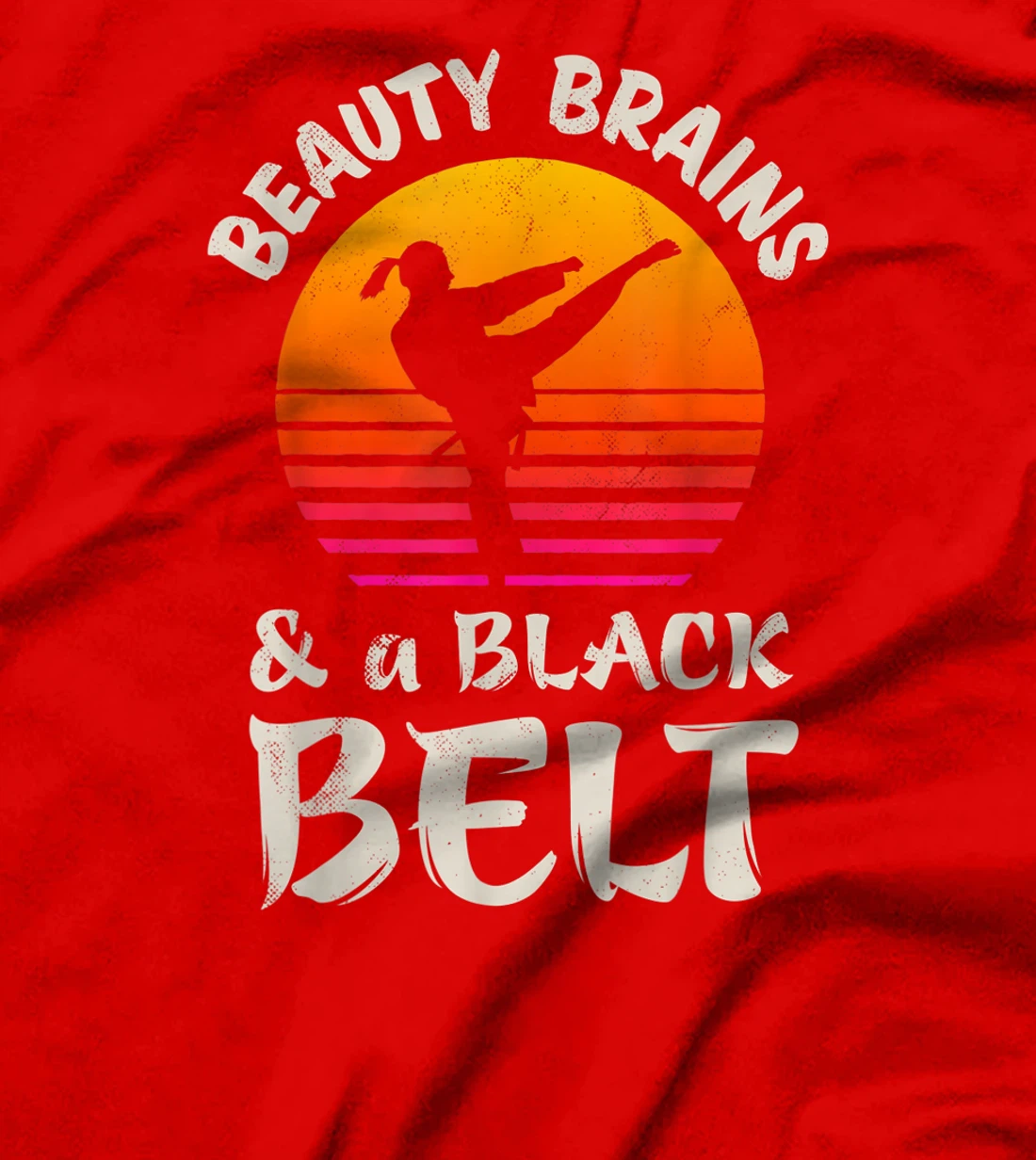 Beauty Brains And A Black Belt Karate Girl Martial Arts Gift T-Shirt