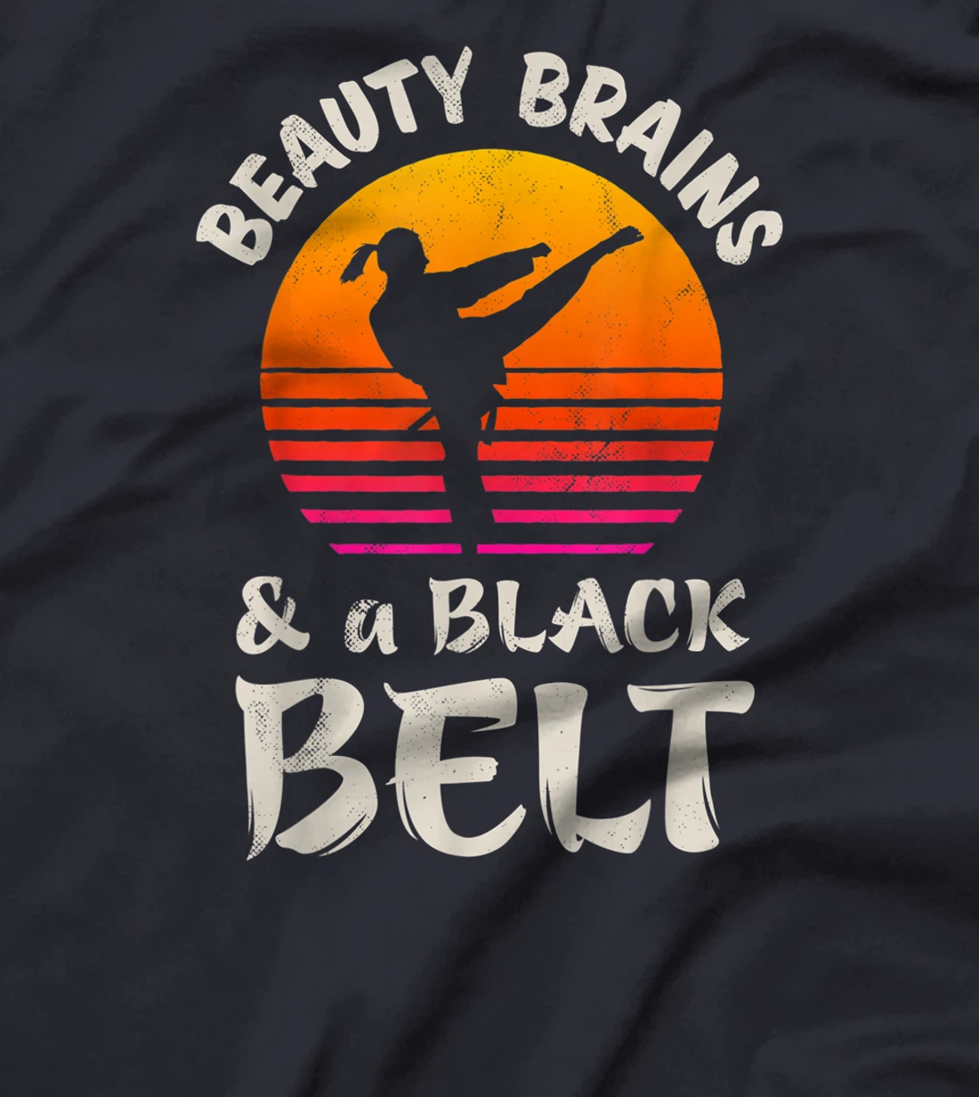 Beauty Brains And A Black Belt Karate Girl Martial Arts Gift T-Shirt