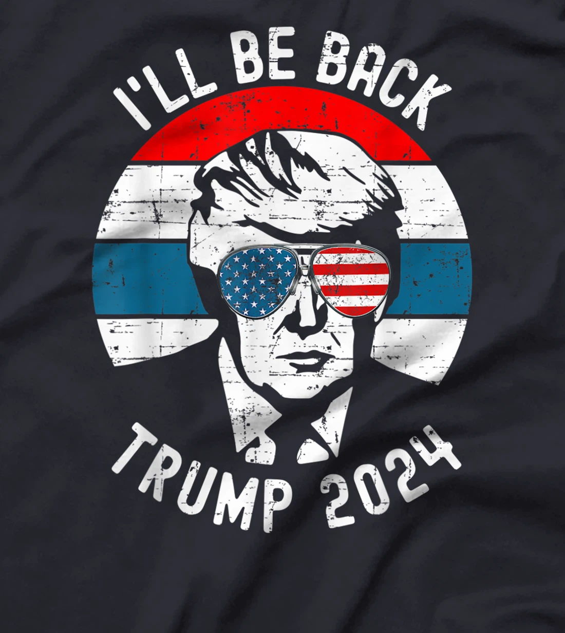 Trump 2024 I'll Be Back Pro Donald Vintage Stars Patriotic T-Shirt