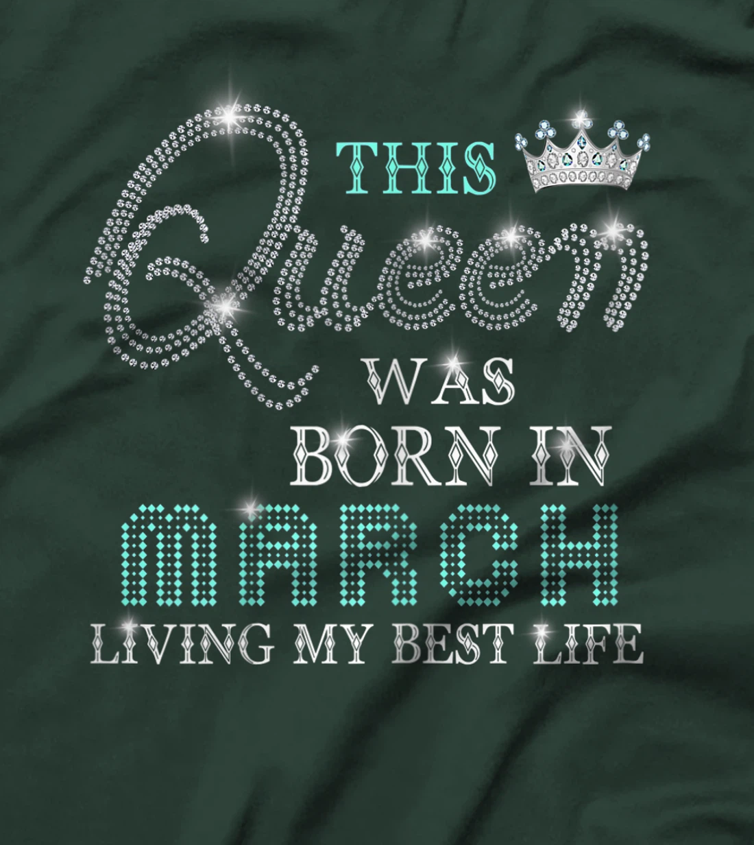 Womens This Queen Was Born In March Living My Best Life T-Shirt