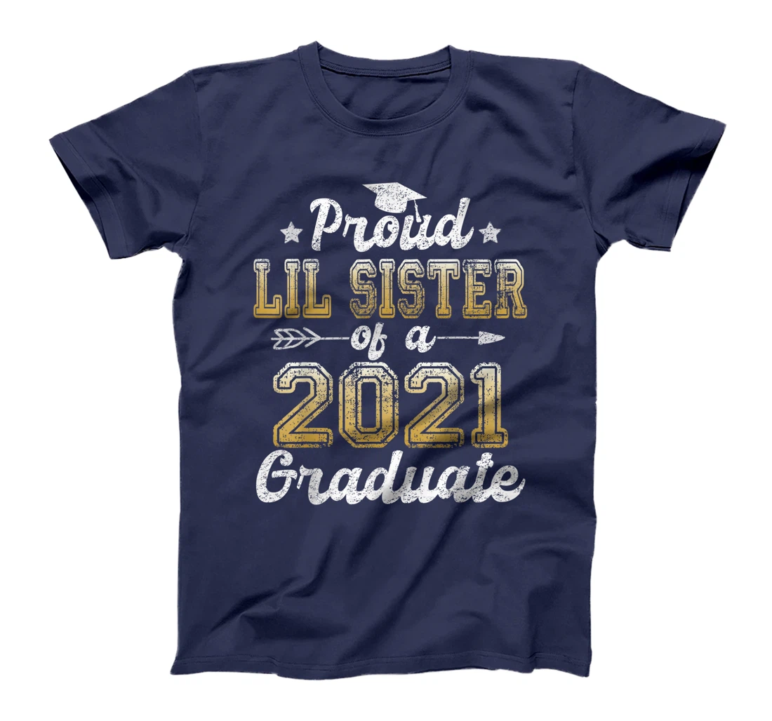 Proud Lil Sister of a 2021 Graduate Funny Senior 2021 Gift T-Shirt