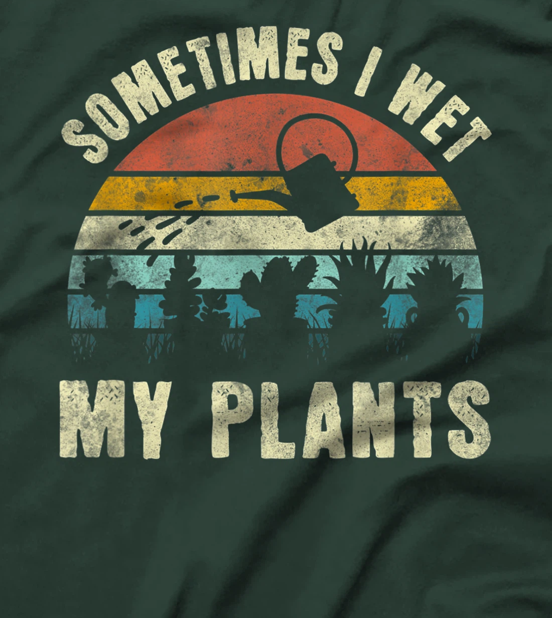 Sometimes I Wet My Plants, Funny Hobby Gardening T-Shirt