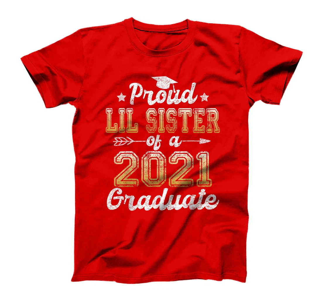 Proud Lil Sister of a 2021 Graduate Funny Senior 2021 Gift T-Shirt