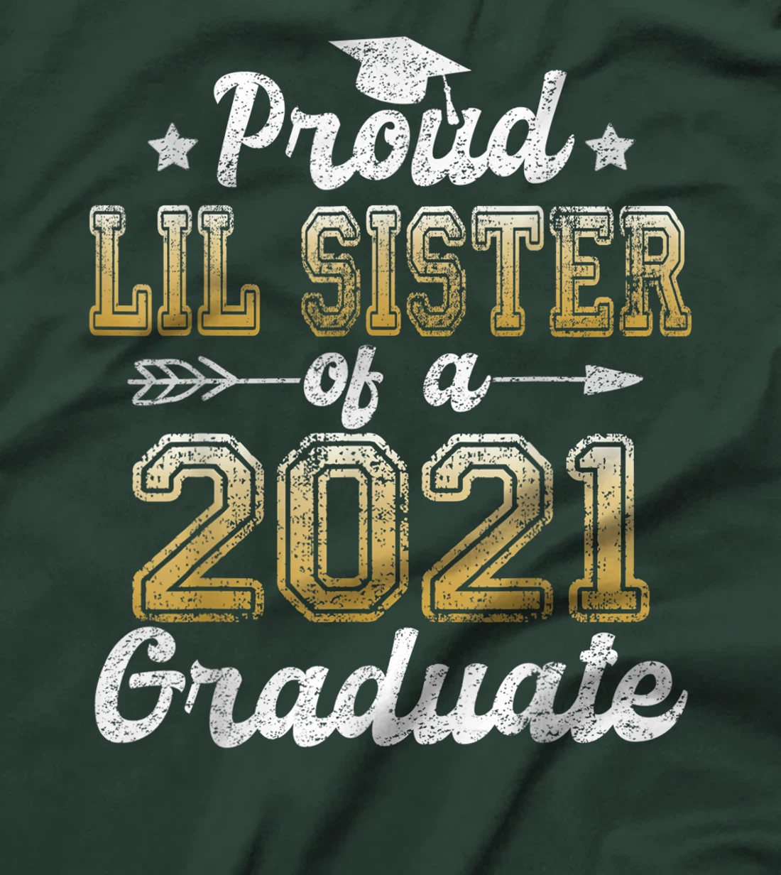 Proud Lil Sister of a 2021 Graduate Funny Senior 2021 Gift T-Shirt