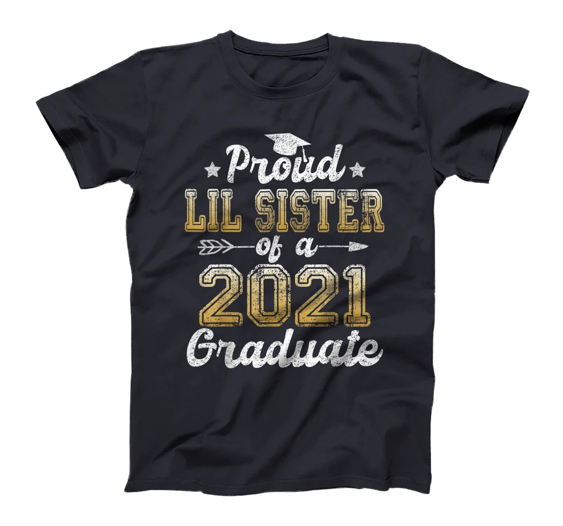 Proud Lil Sister of a 2021 Graduate Funny Senior 2021 Gift T-Shirt