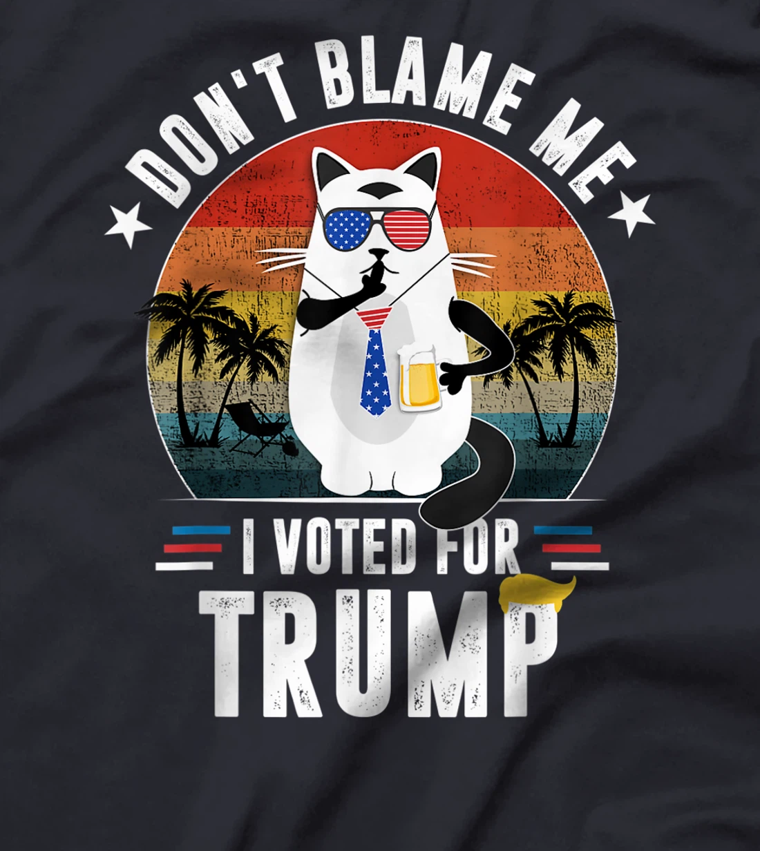 Don't Blame Me, I Voted For Trump Vintage Funny Cat T-Shirt