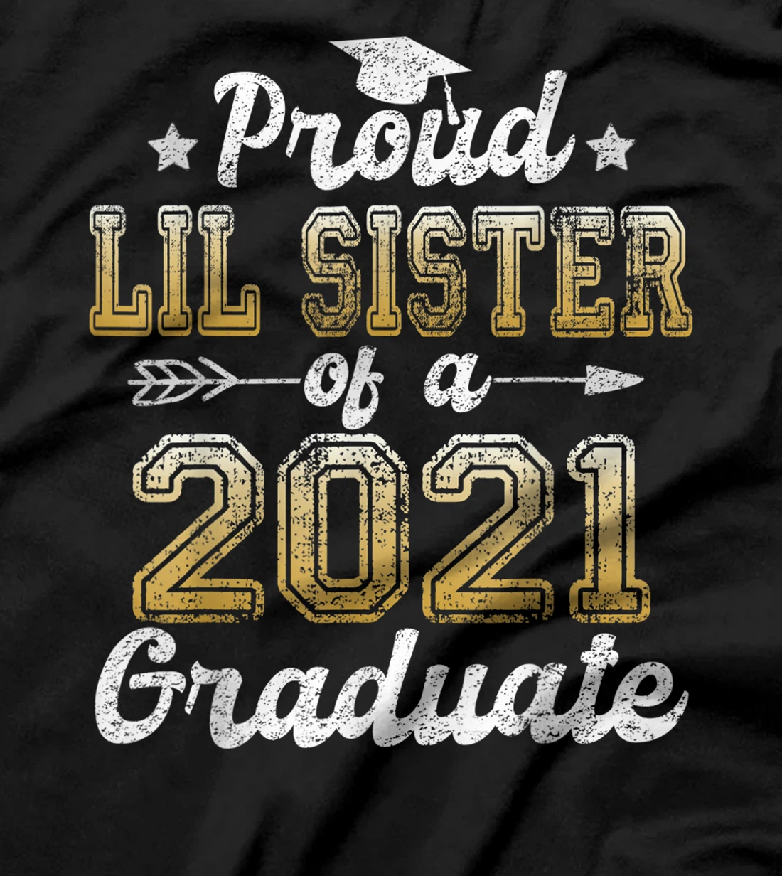 Proud Lil Sister of a 2021 Graduate Funny Senior 2021 Gift T-Shirt