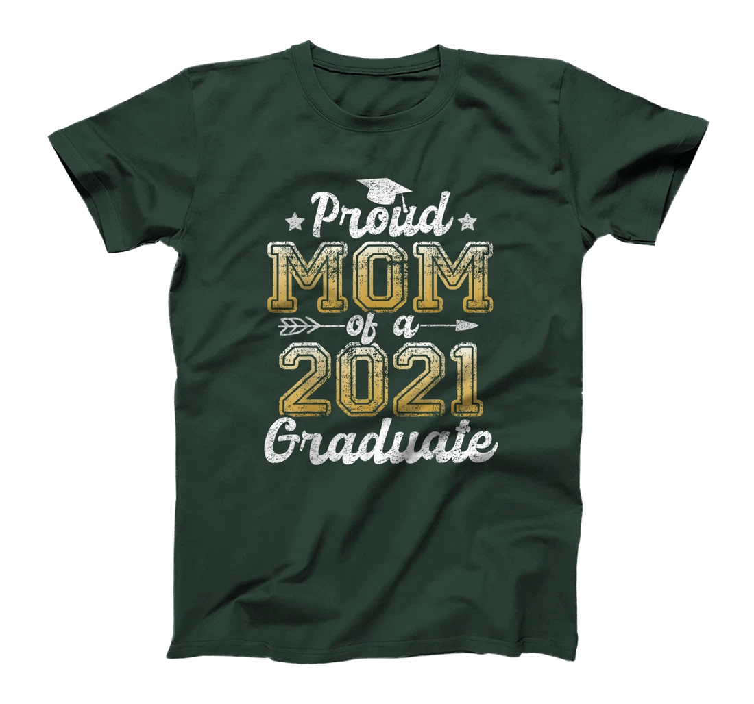 Proud Mom of a 2021 Graduate Funny Senior 2021 Gift T-Shirt