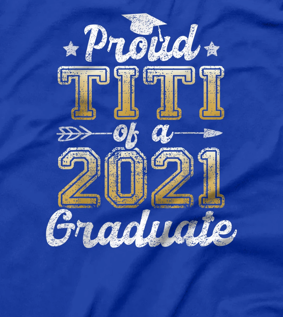 Proud Titi of a 2021 Graduate Funny Senior 2021 Gift T-Shirt