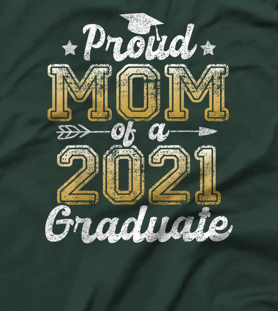 Proud Mom of a 2021 Graduate Funny Senior 2021 Gift T-Shirt
